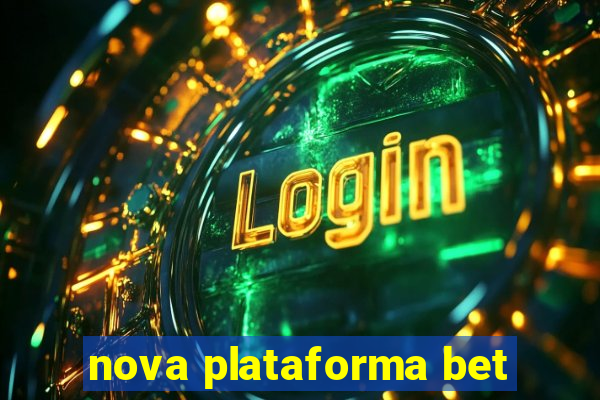 nova plataforma bet